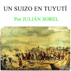 UN SUIZO EN TUYUT - Por JULIN SOREL - Domingo, 29 de Mayo 2016